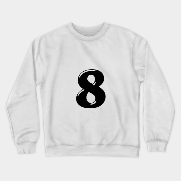 Number 8 in 3d font text style Crewneck Sweatshirt by Spinkly